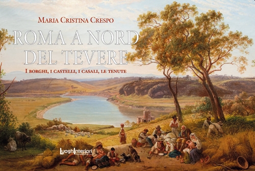 Roma a nord del Tevere. I borghi, i castelli, i …