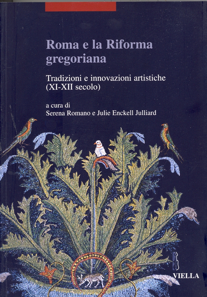 Roma e la riforma gregoriana. Tradizioni e innovazioni artistiche (XI-XII …