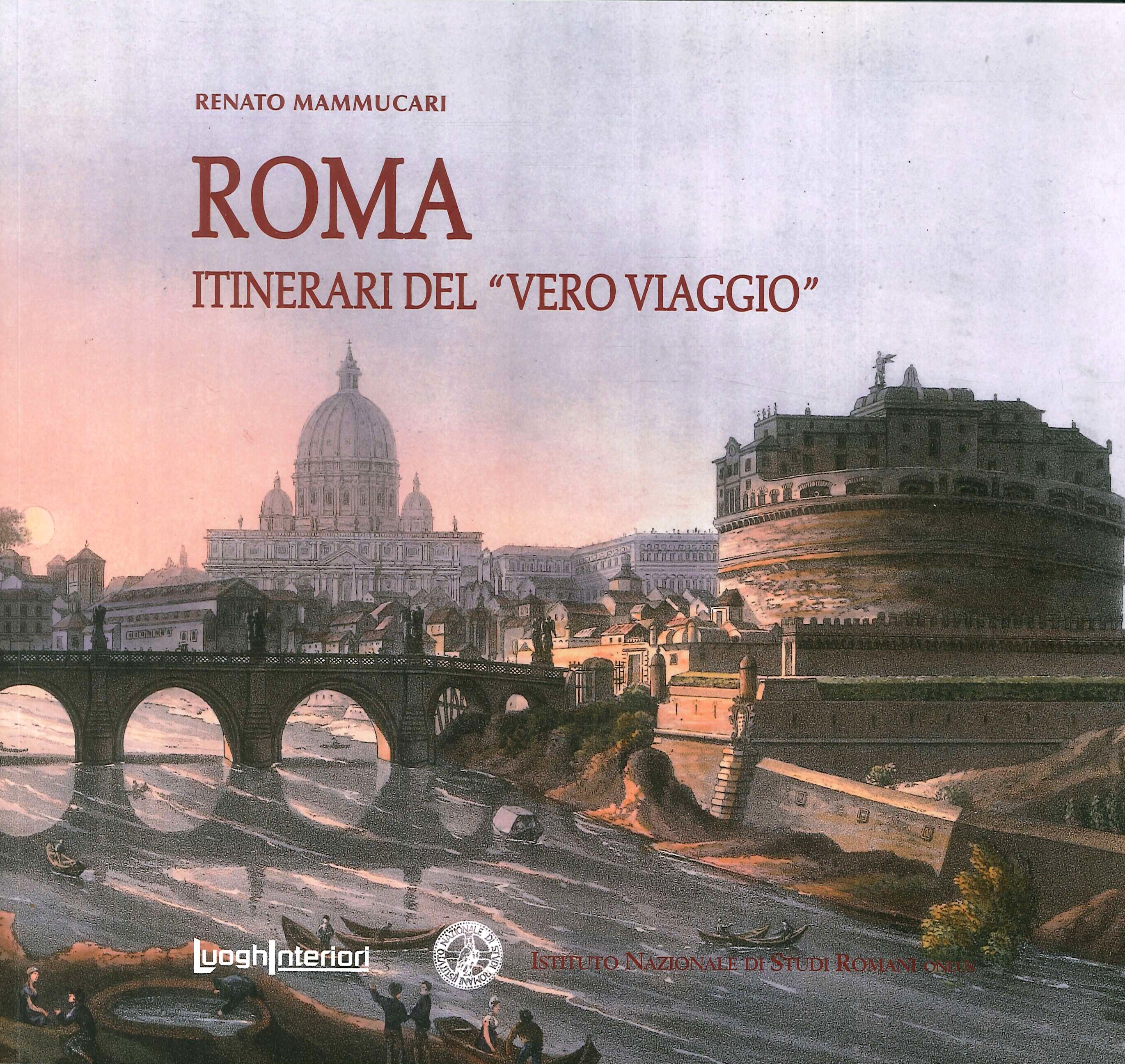 Roma. Itinerari del "vero viaggio" con la mente e gli …