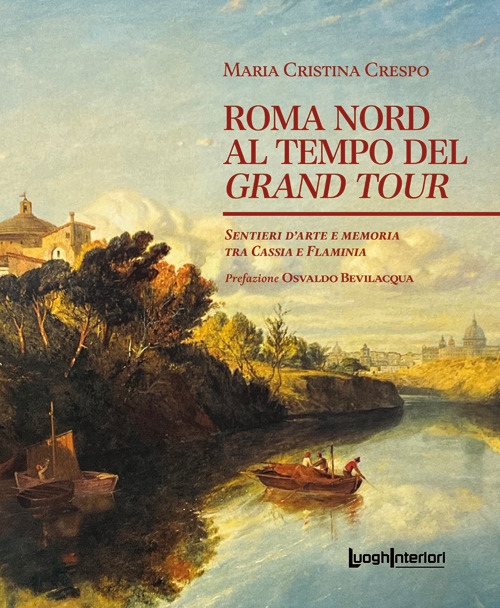 Roma Nord al tempo del Grand Tour. Sentieri d'arte e …