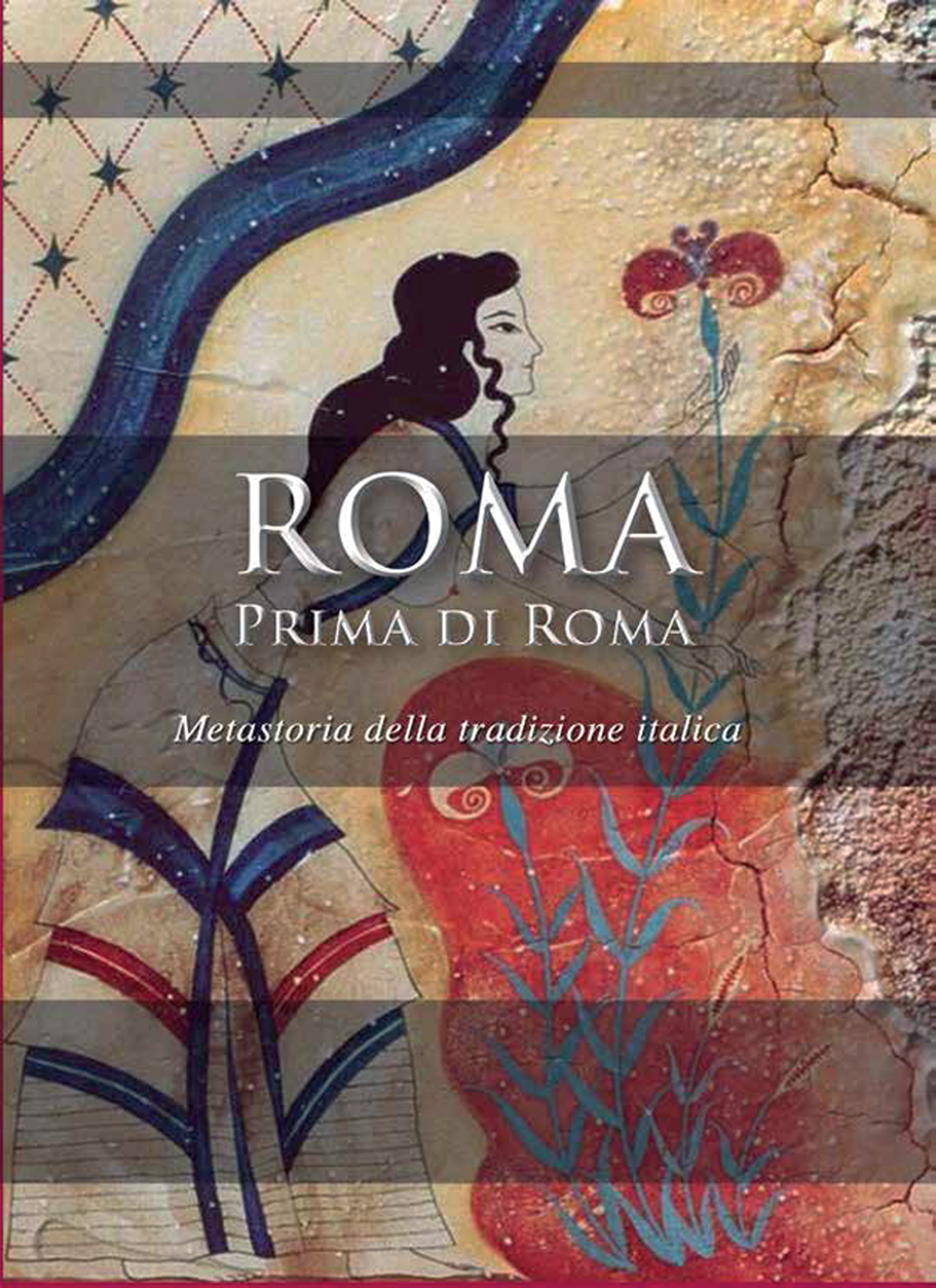 Roma Prima di Roma. Metastoria della Tradizione Italica