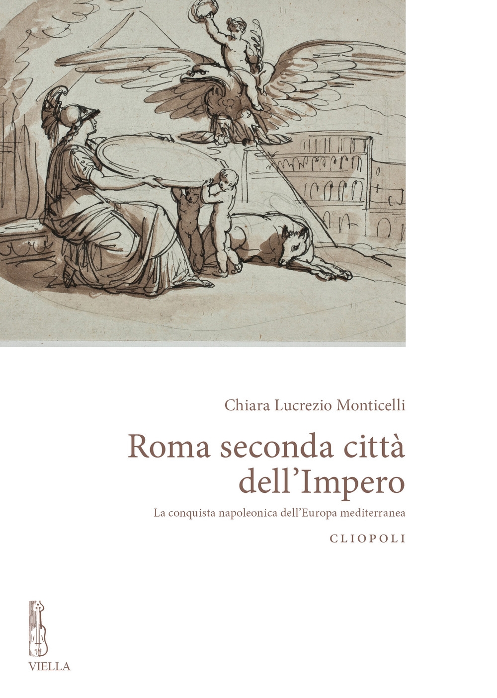 Roma seconda città dell'impero. La conquista napoleonica dell'Europa mediterranea