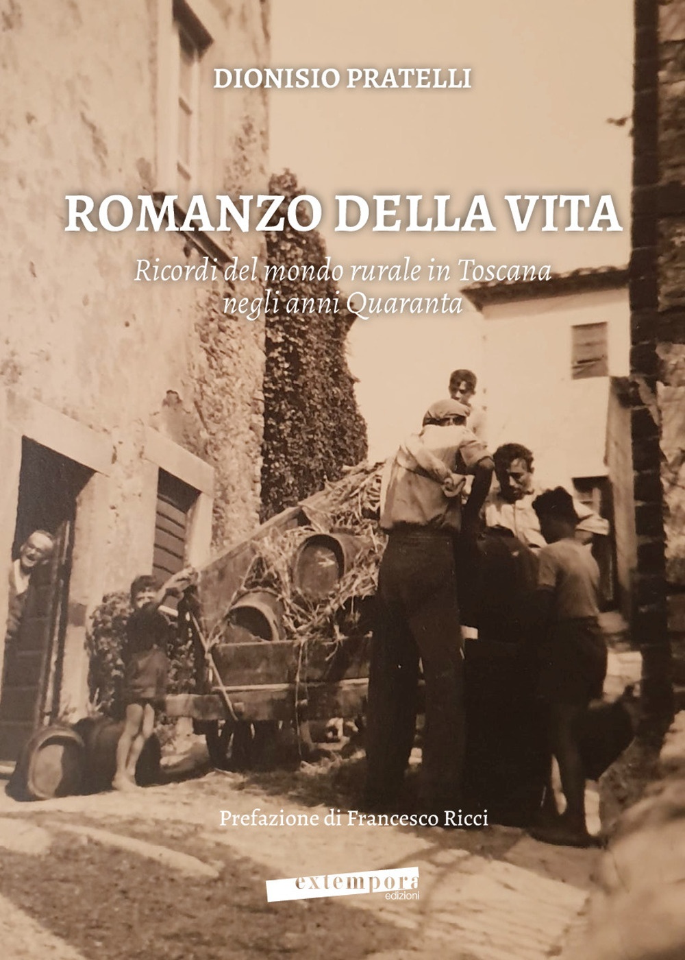 Romanzo della vita. Ricordi del mondo rurale in Toscana negli …
