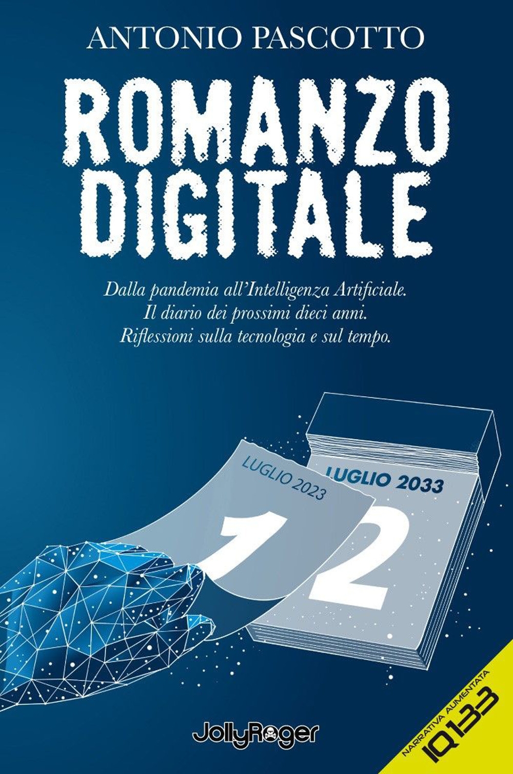 Romanzo digitale. Dalla pandemia all'intelligenza artificiale. Il diario dei prossimi …