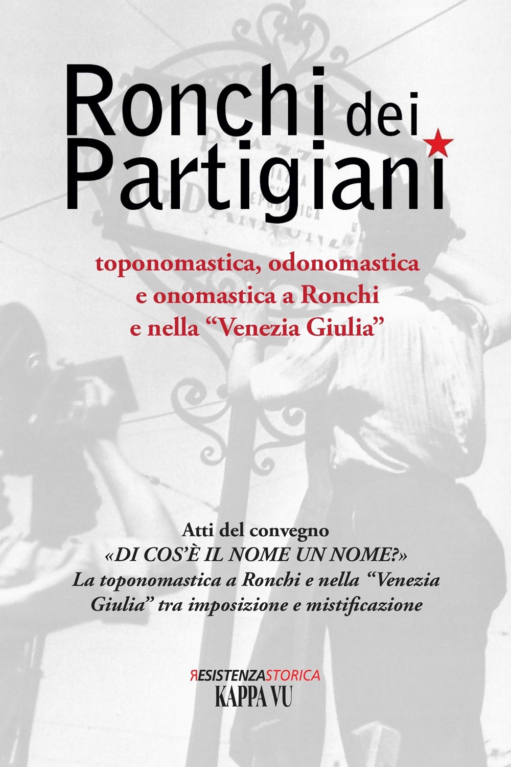 Ronchi dei Partigiani Toponomastica, Odonomastica e Onomastica a Ronchi e …