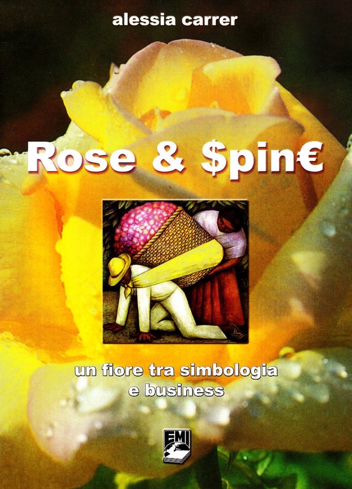 Rose & Spine. Un Fiore tra Simbologia e Business. con …