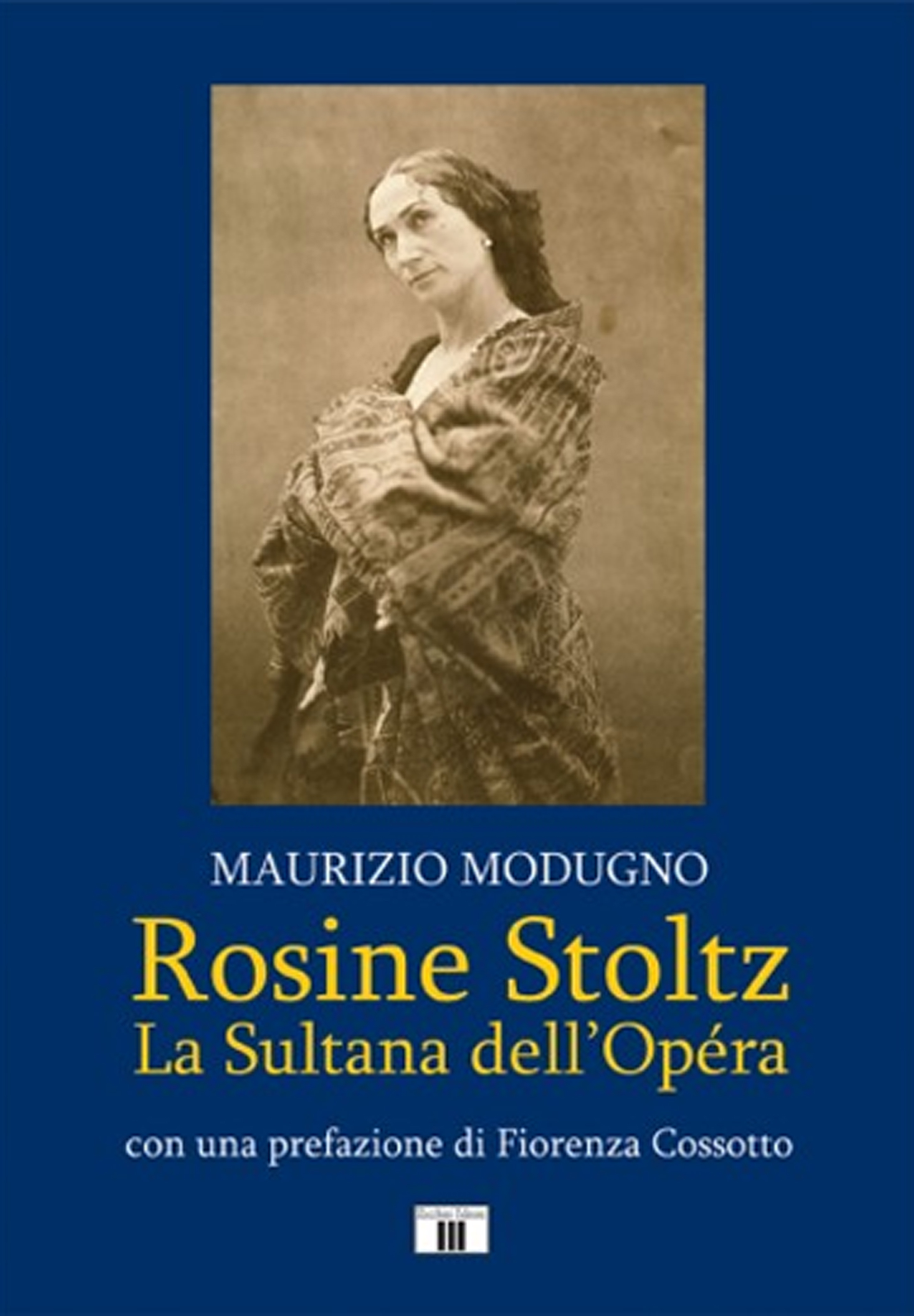 Rosine Stoltz. La Sultana dell'Opéra