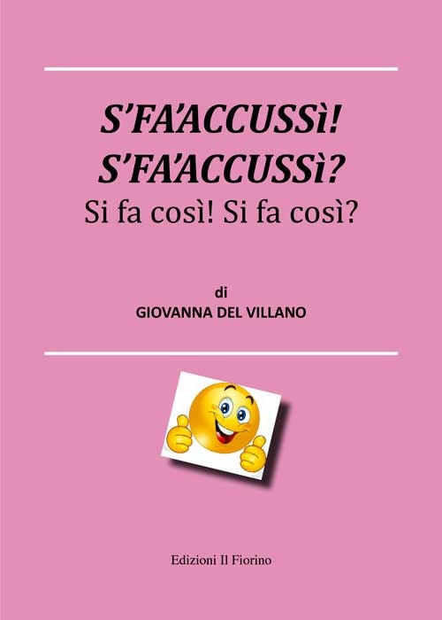 S'fa'accussì! S'fa'accussì? Si fa così! Si fa così!, Modena, Edizioni …