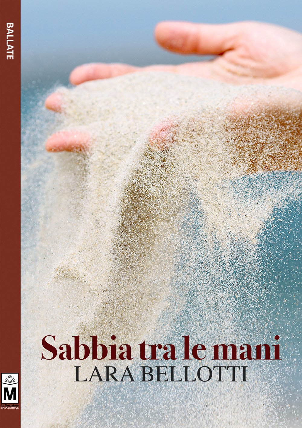 Sabbia tra le mani. Ediz. integrale, Santa Maria Nuova, Le …