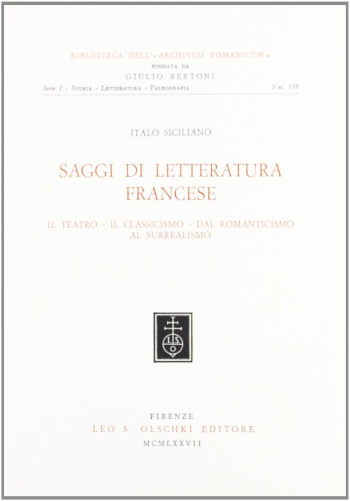 Saggi di letteratura francese. Il teatro, il classicismo, dal Romanticismo …