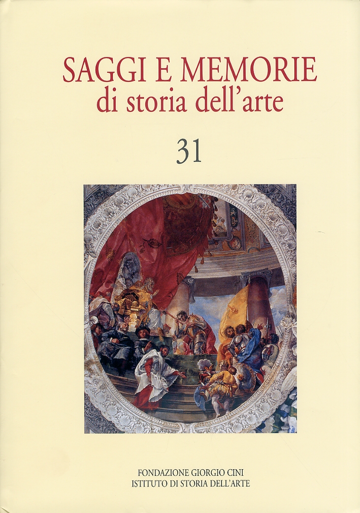 Saggi e memorie di Storia dell'arte. 31, Firenze, Casa Editrice …