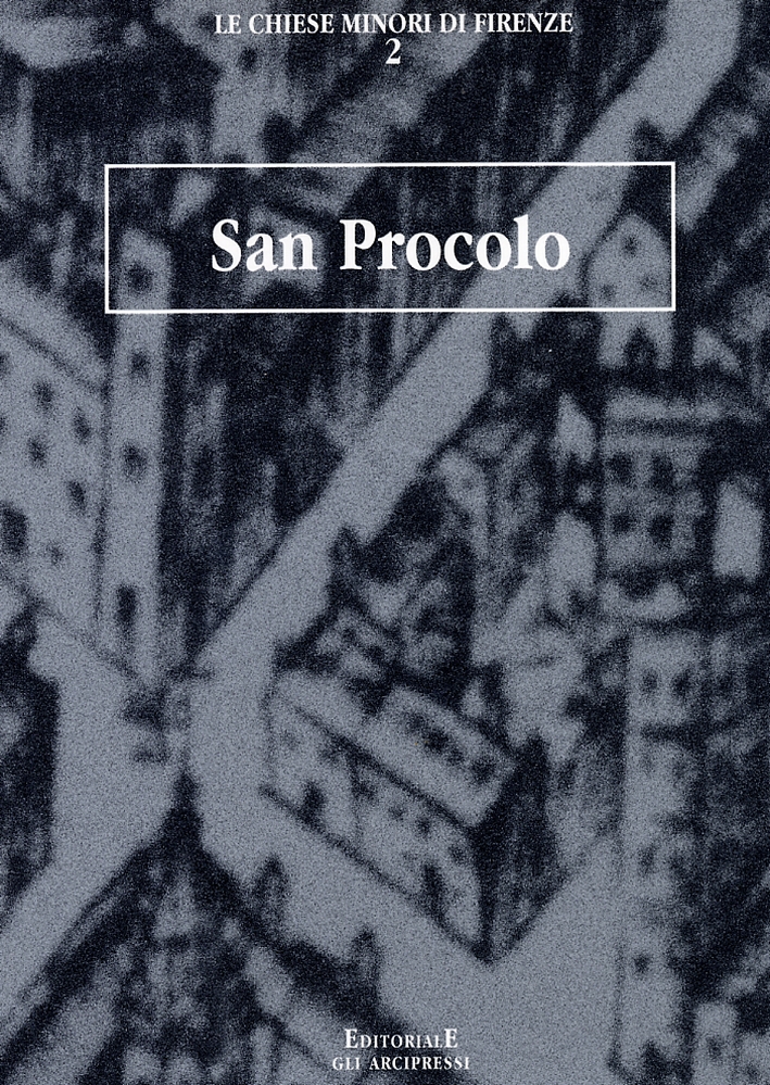 San Procolo, Firenze, Editoriale Gli Arcipressi, 2002