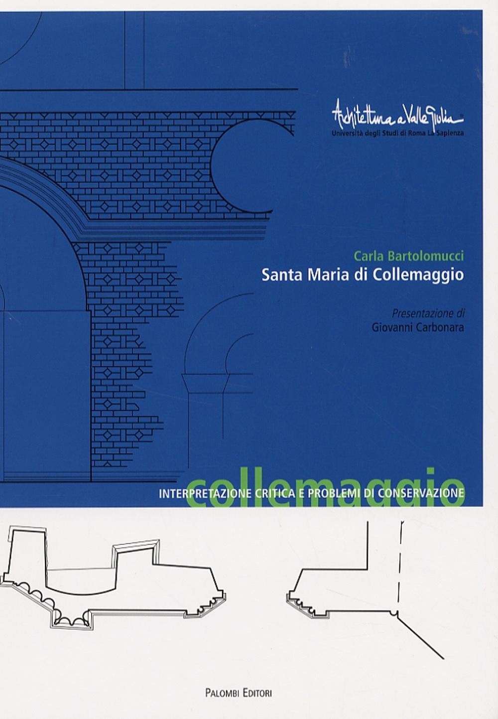 Santa Maria di Collemaggio. Interpretazione critica e problemi di conservazione, …
