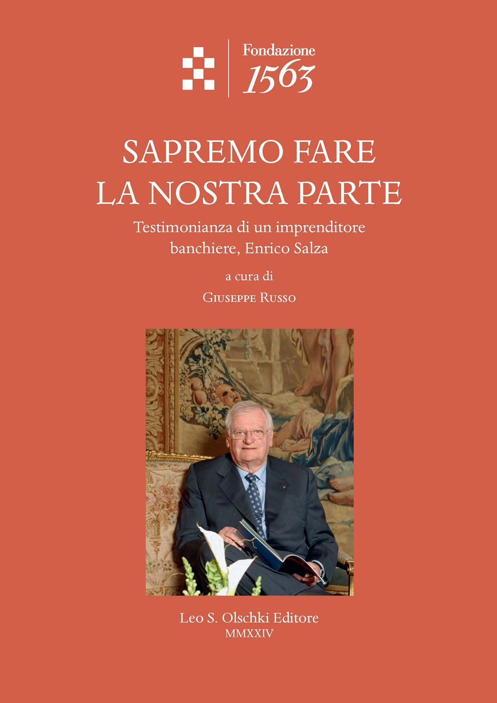 Sapremo fare la nostra parte. Testimonianza di un imprenditore banchiere, …