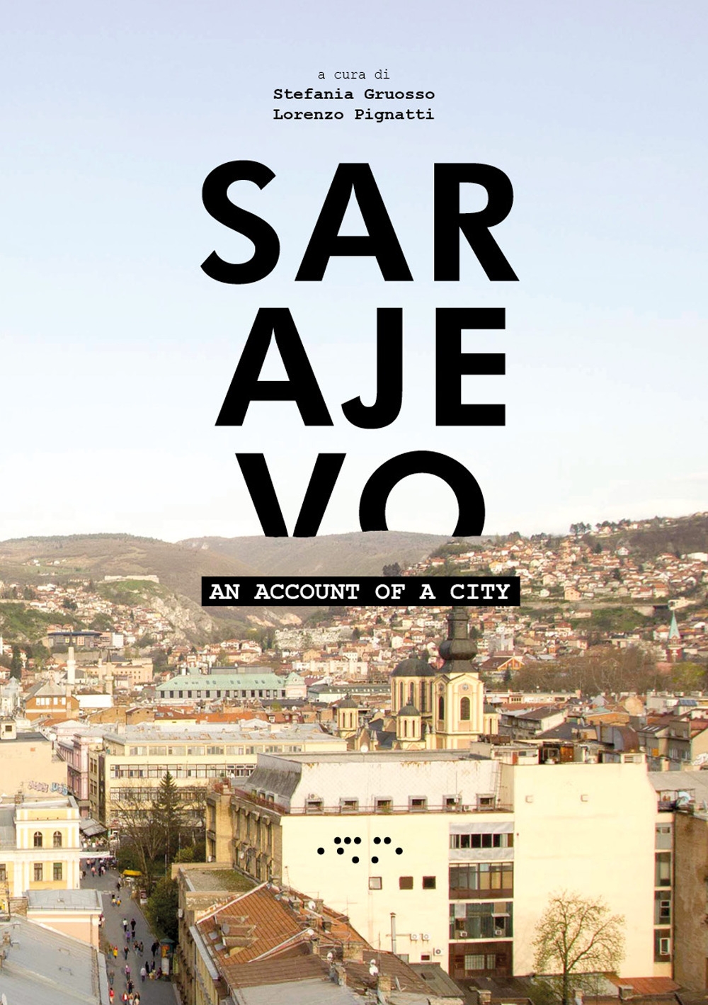 Sarajevo. An account of a city, Siracusa, LetteraVentidue Edizioni, 2019