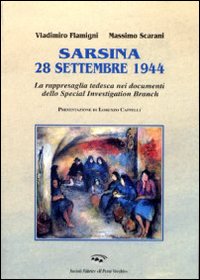 Sarsina 28 settembre 1944. La rappresaglia tedesca nei documenti dello …