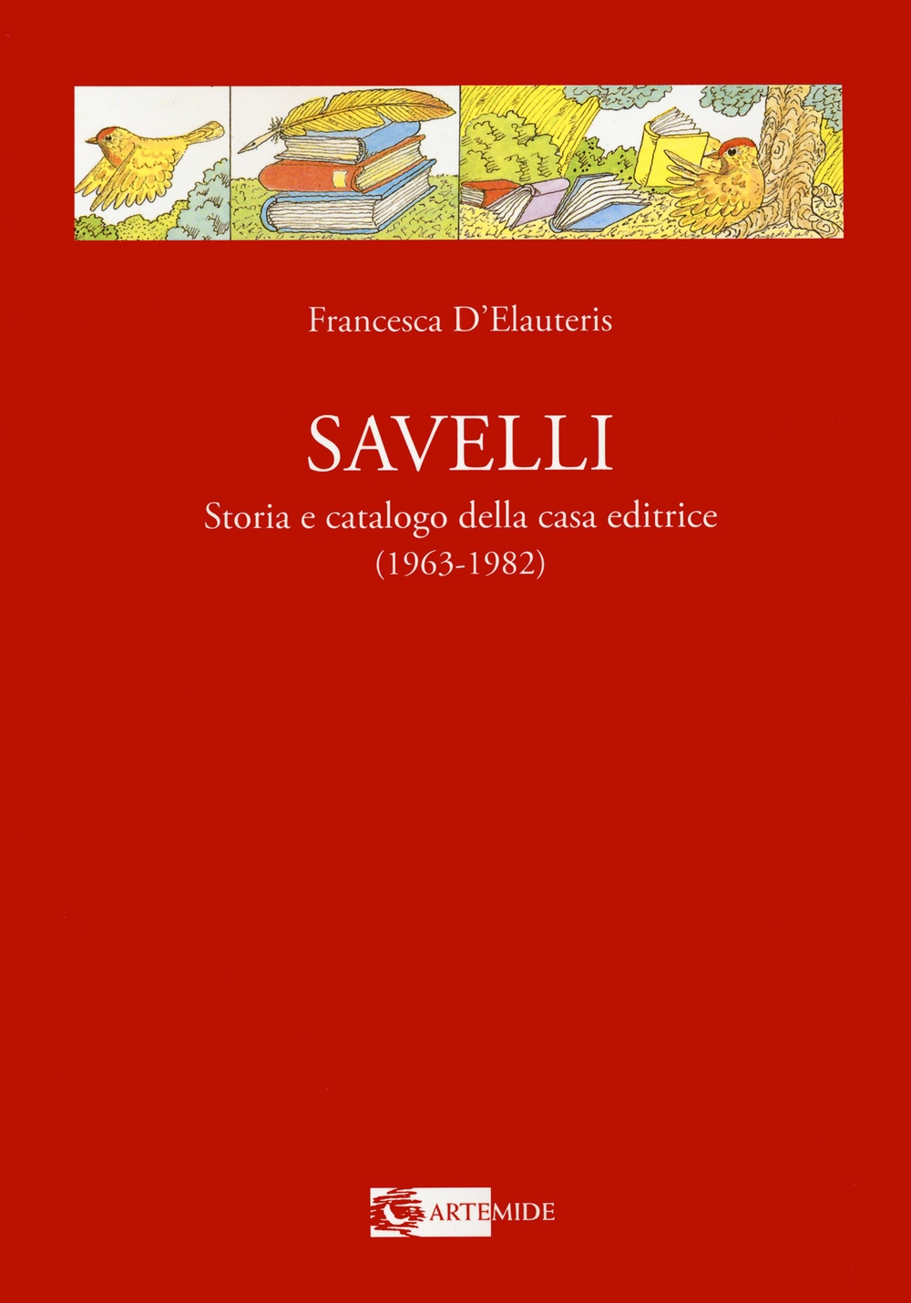 Savelli. Catalogo storico della casa editrice (1963-1982)