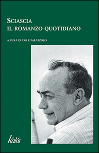 Sciascia. Il Romanzo Quotidiano