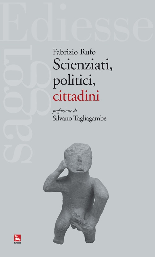 Scienziati, politici, cittadini, Roma, Ediesse, 2014