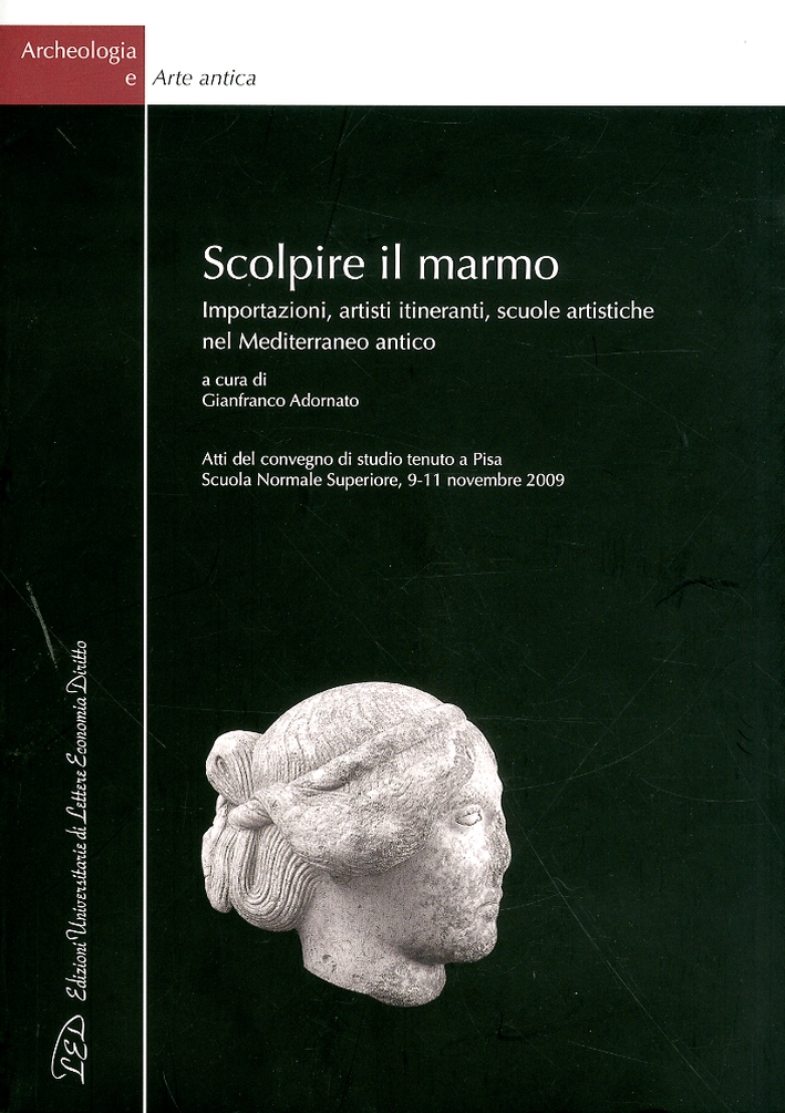 Scolpire il Marmo. Importazioni, Artisti Itineranti, Scuole Artistiche nel Mediterraneo …
