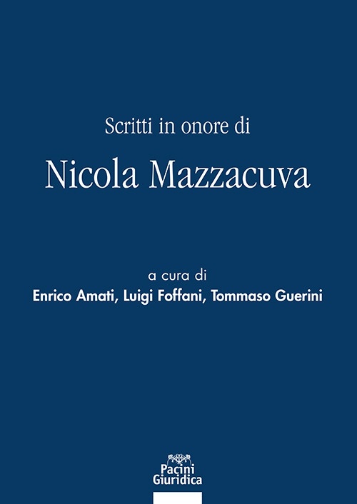 Scritti in onore di Nicola Mazzacuva, Ospedaletto, Pacini Editore - …
