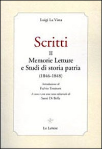 Scritti. Vol. 2. Memmorie Letture e Studi di Storia Patria …