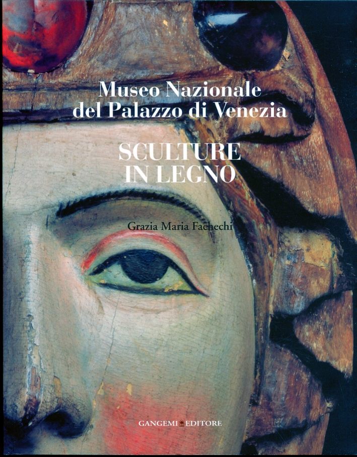 Sculture in Legno. Museo Nazionale del Palazzo di Venezia
