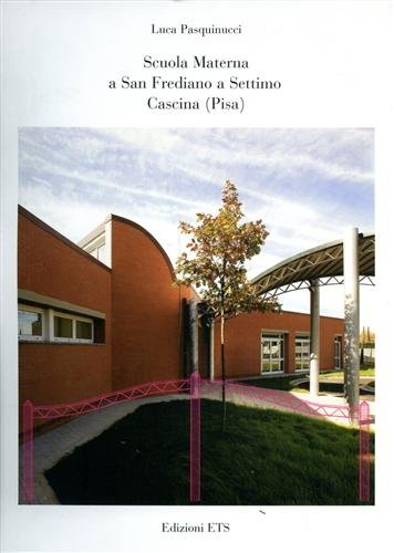 Scuola materna a San Frediano a Settimo Cascina (Pisa), Pisa, …