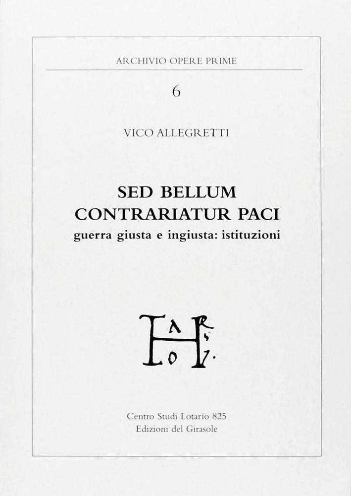 Sed bellum contrariatum paci. Guerra giusta e ingiusta: istituzioni, Ravenna, …