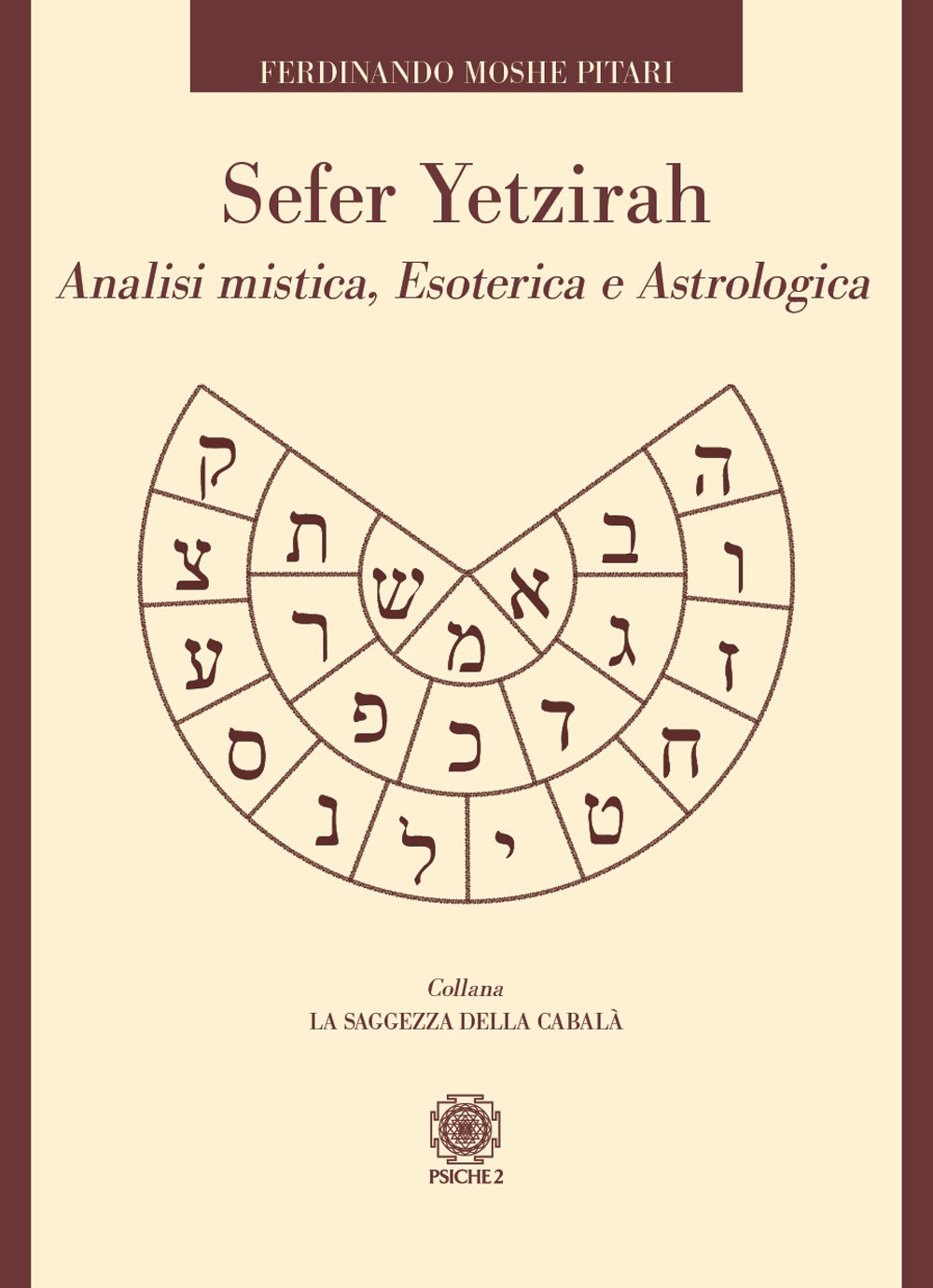 Sefer Yetzirah. Analisi mistica, esoterica e astrologica