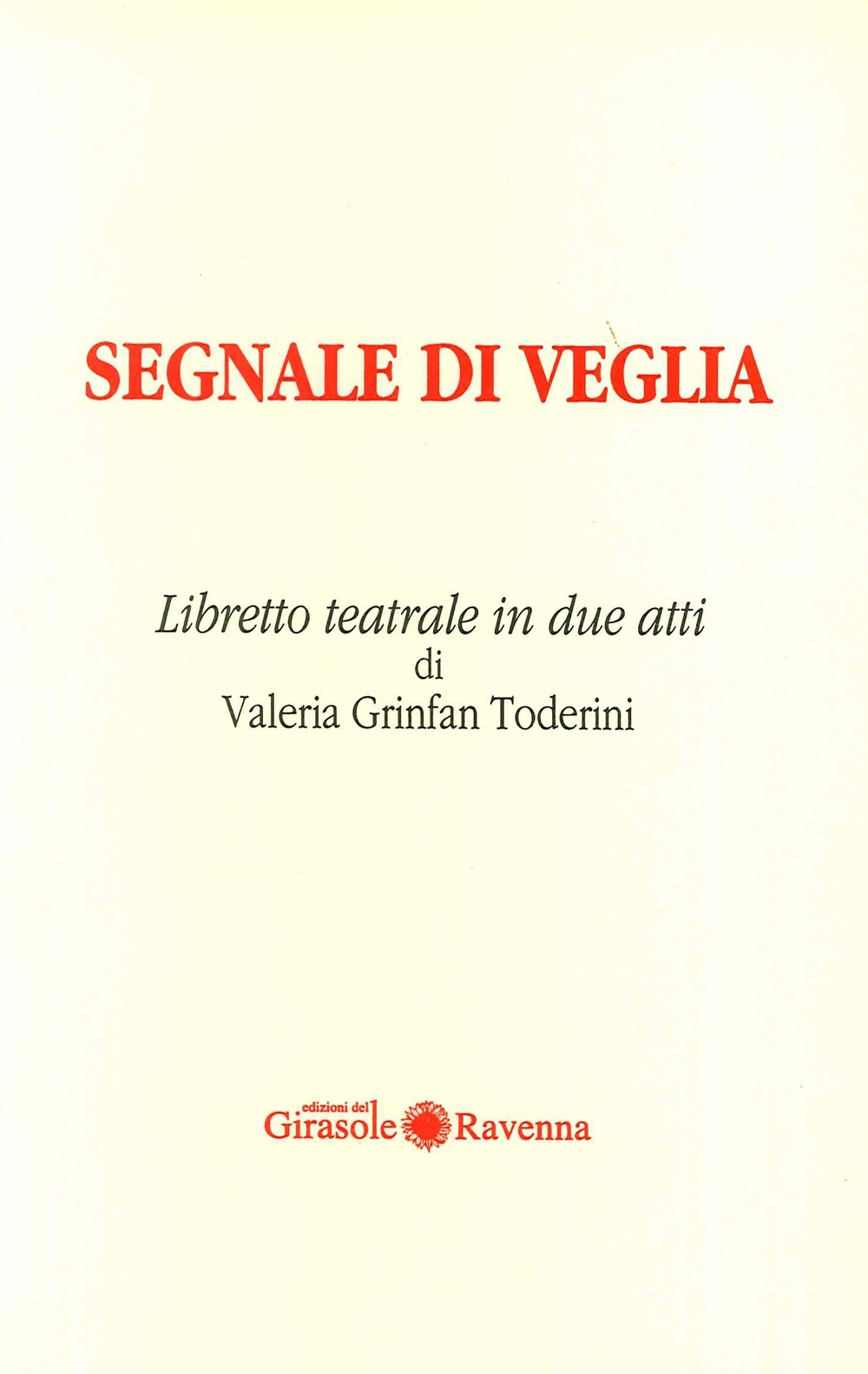 Segnale di veglia, Ravenna, Edizioni del Girasole, 2003