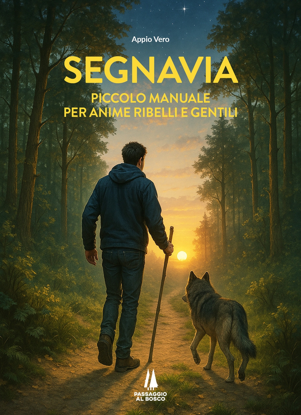 Segnavia. Piccolo manuale per anime ribelli e gentili