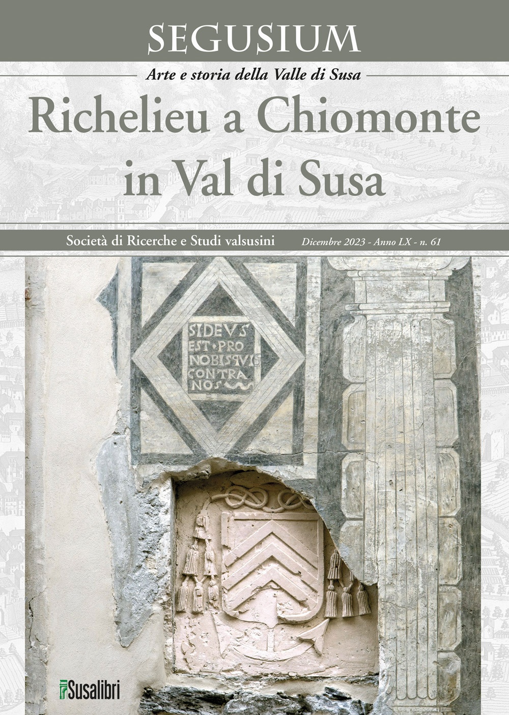 Segusium. Richelieu a Chiomonte in Val di Susa, Sant'Ambrogio, Susalibri, …