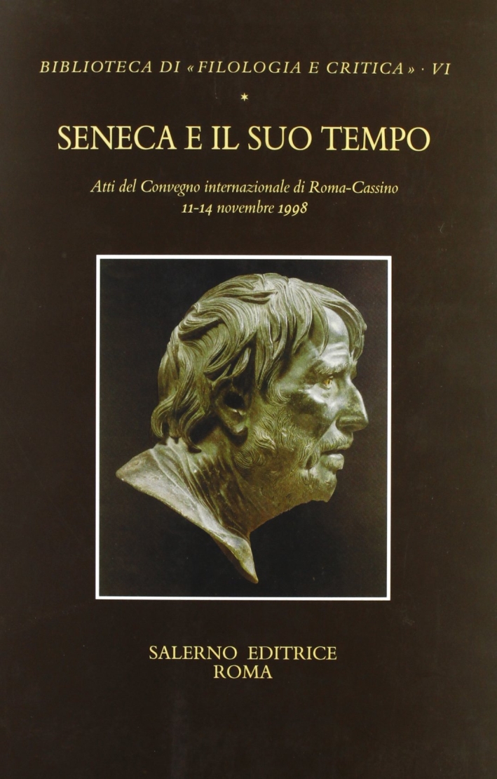 Seneca e il suo tempo. Atti del Convegno (Roma-Cassino, 11-14 …