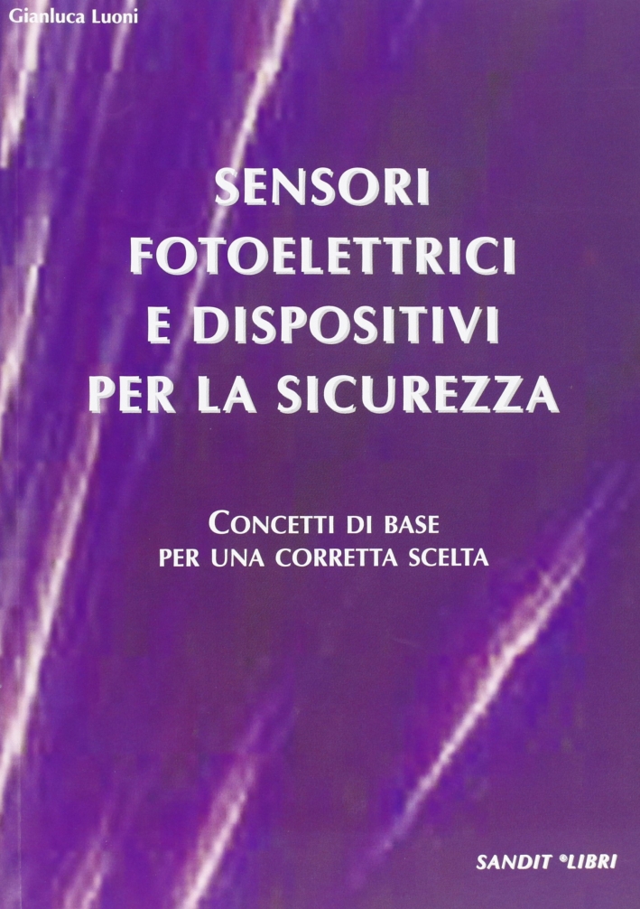 Sensori fotoelettrici e dispositivi per la sicurezza. Concetti di base …