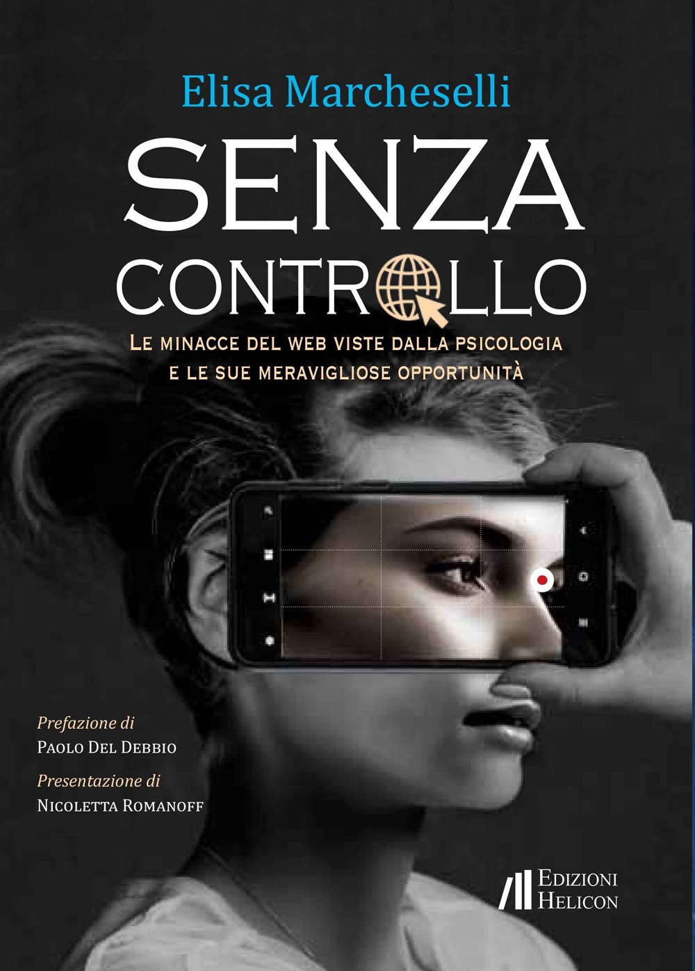 Senza controllo. Le minacce del web viste dalla psicologa e …