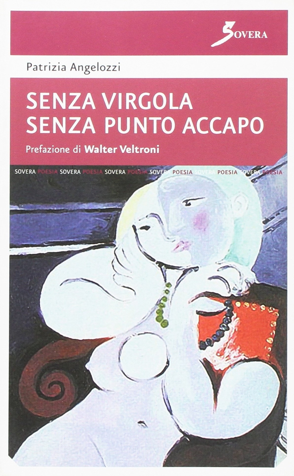 Senza virgola senza punto accapo, Roma, Sovera Edizioni, 2006