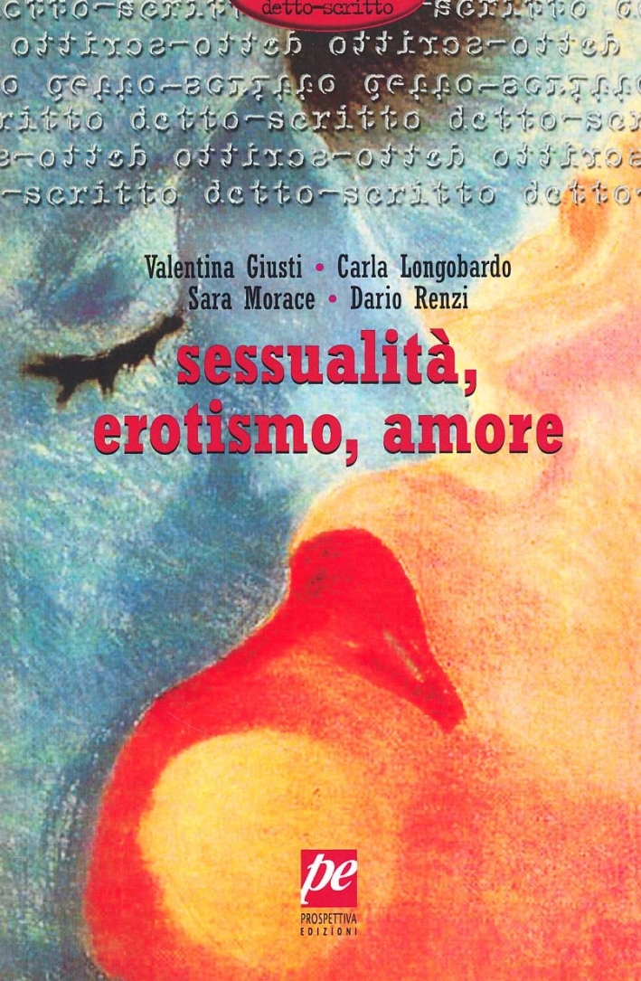 Sessualità, erotismo, amore, Roma, Prospettiva Edizioni, 2009