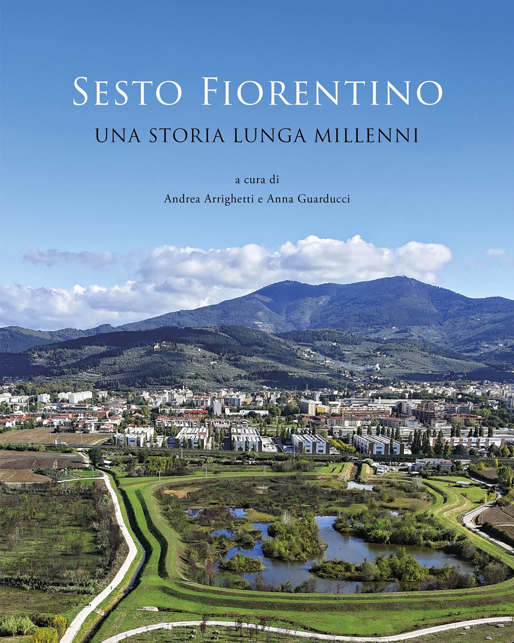 Sesto Fiorentino. Una storia lunga millenni