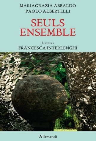 Seuls ensemble. Paolo Albertelli, Mariagrazia Abbaldo