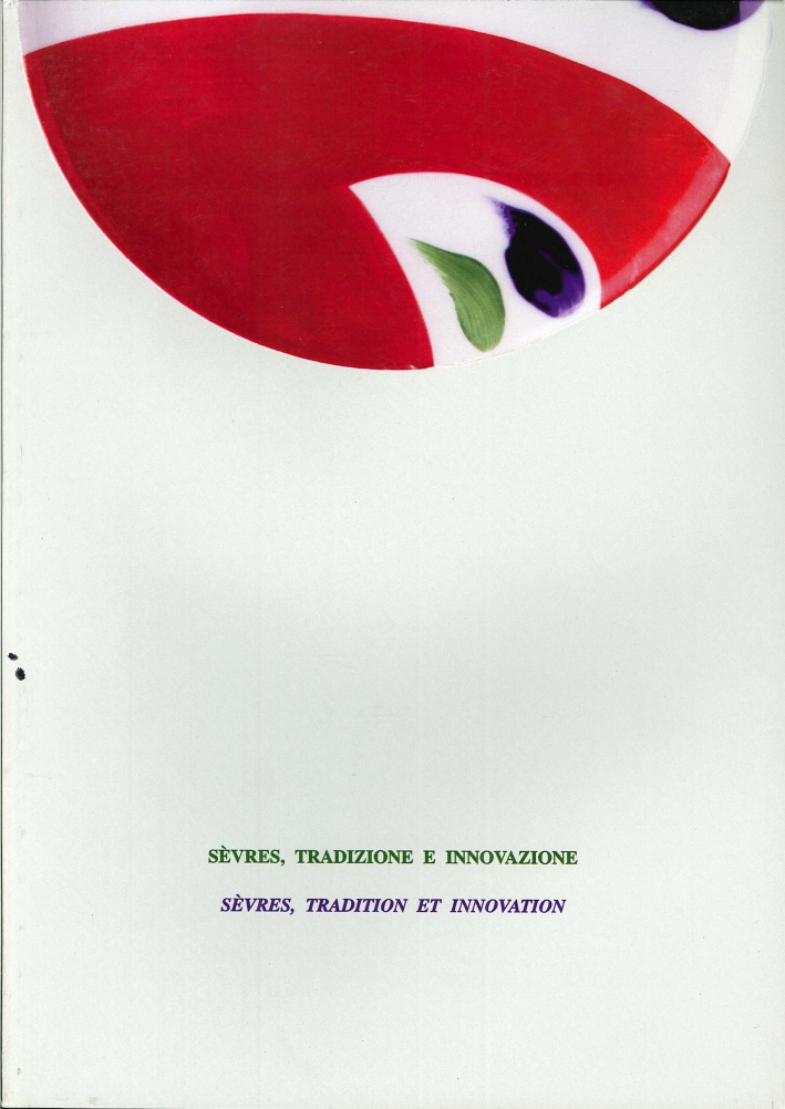 Sevres, tradizione e innovazione. Sèvres, tradition et innovation, Venezia, Fondazione …