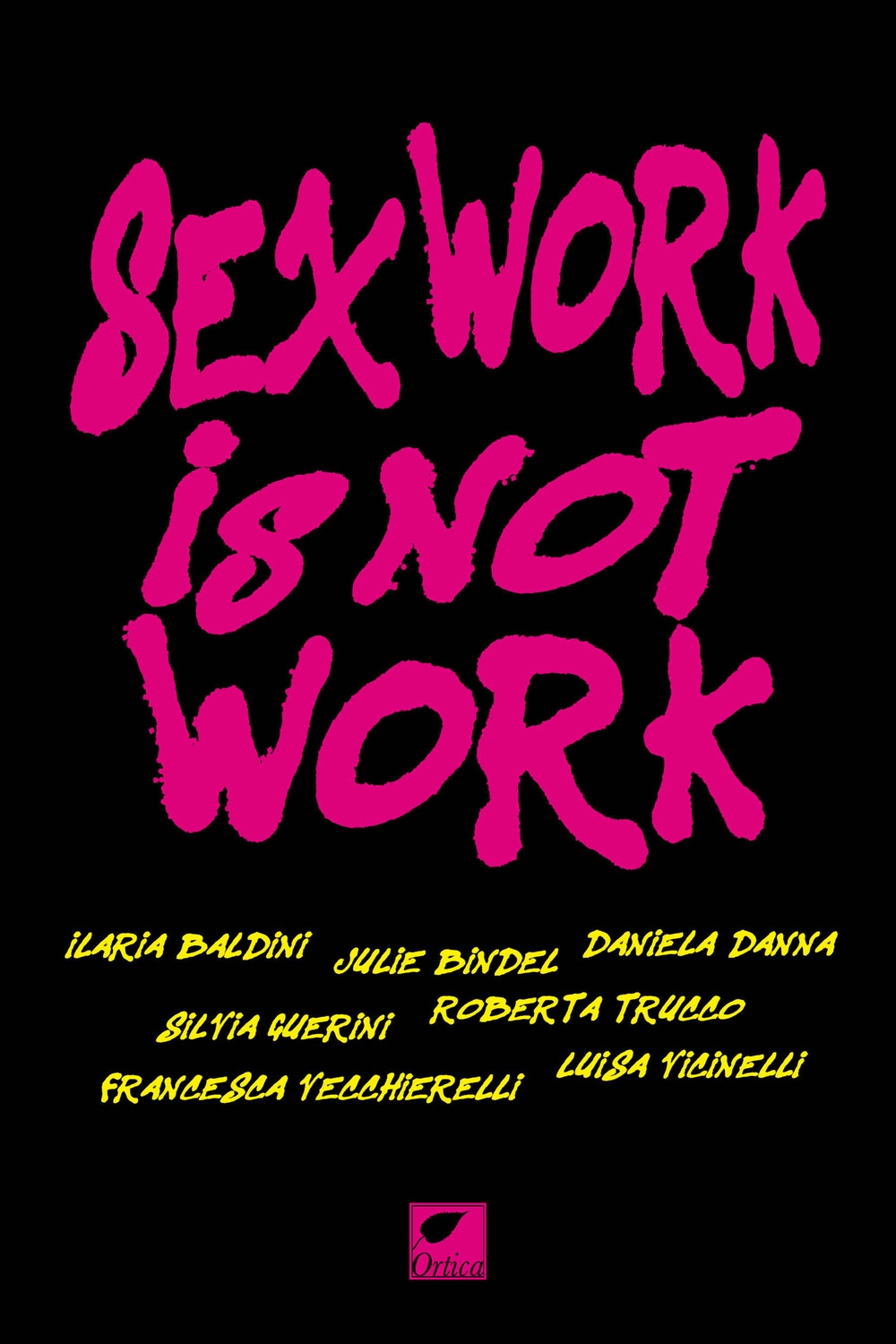 Sex work is not work. La prostituzione non è un …
