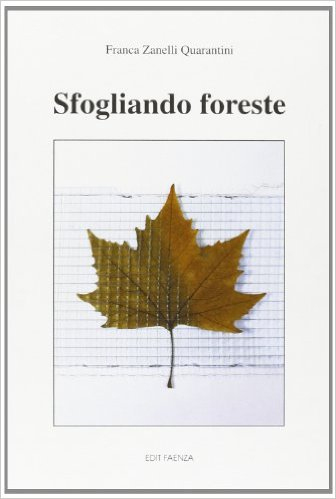 Sfogliando foreste. La scrittura tra gli alberi (Francia, 1761-1887), Faenza, …