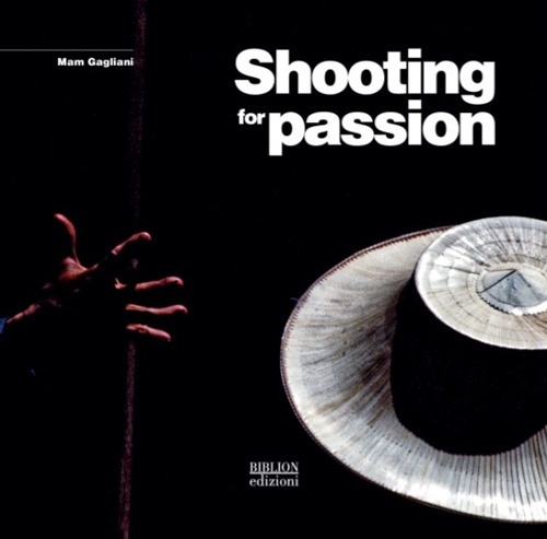 Shooting for passion, Milano, Biblion Edizioni, 2022