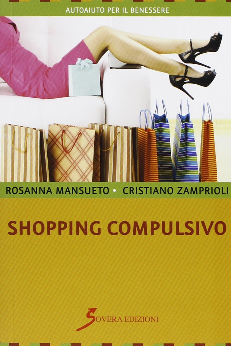 Shopping compulsivo, Roma, Sovera Edizioni, 2012