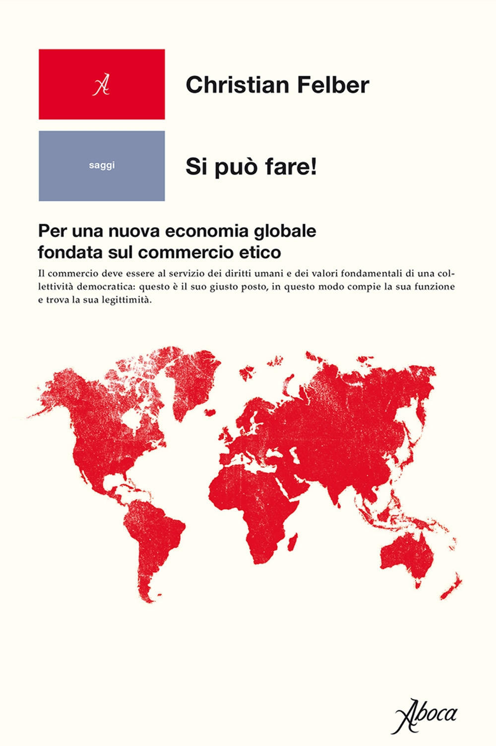 Si può fare! Per una nuova economia globale fondata sul …