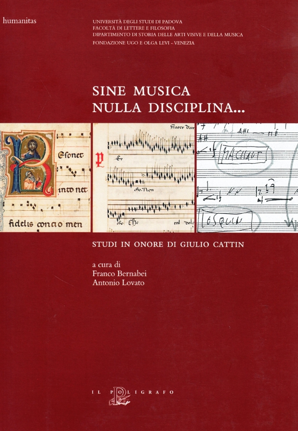 Sine musica nulla disciplina... Studi in onore di Giulio Cattin, …