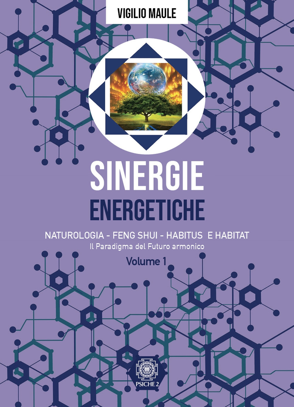 Sinergie energetiche. Naturologia - Feng Shui - Habitus e Habitat. …