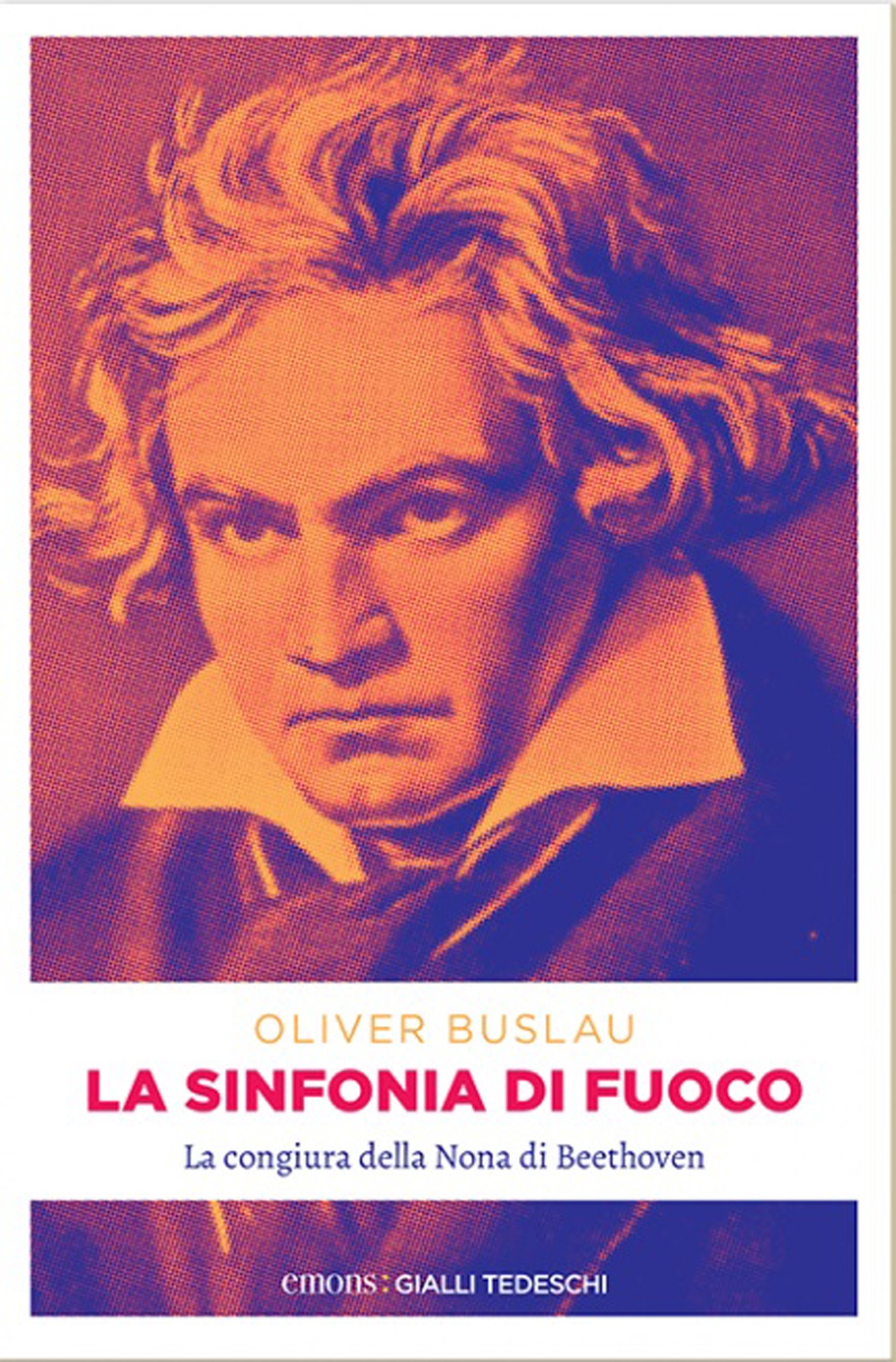 Sinfonia di fuoco. La congiura della Nona di Beethoven, Roma, …