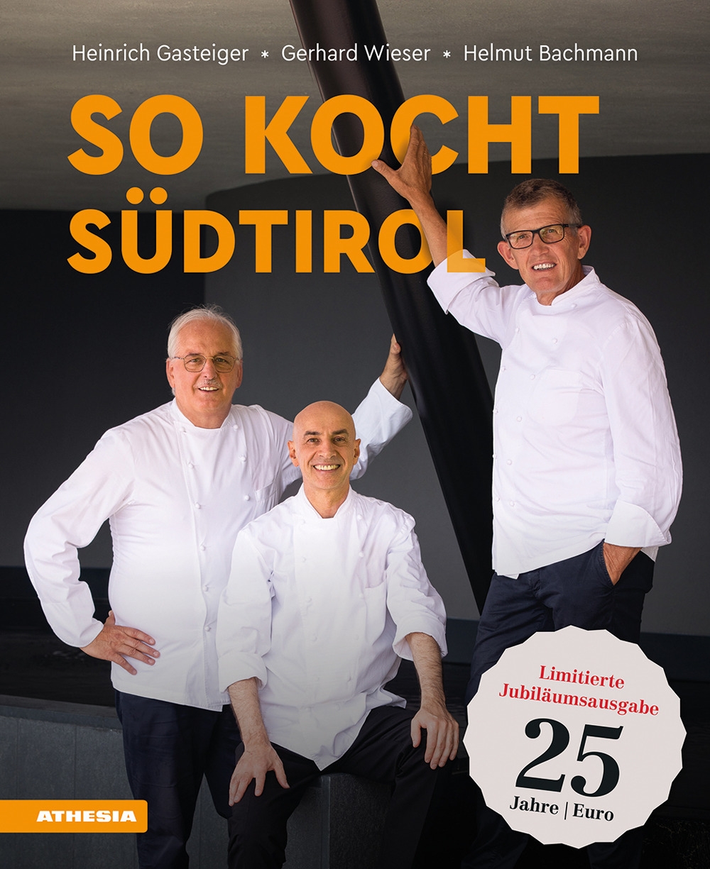 So kocht Südtirol. Eine kulinarische Reise von den Alpen in …